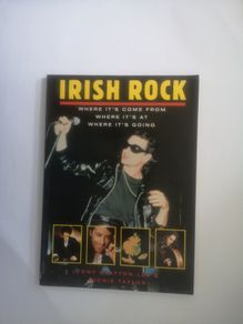 Irish rock : where it's come from, where it's at, where it's going by Tony Clayton - Lea & Richie Taylor