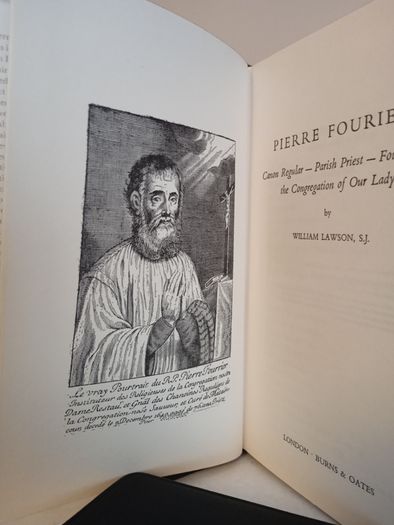 Pierre Fourier: Canon Regular, Parish Priest, Founder of the Congregation of Our Lady by William Lawson (HQ561)