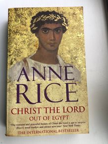 Christ the Lord: Out of Egypt by Anne Rice