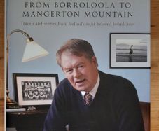Micheal O'Muircheartaigh Signed Book - From Borroloola to Mangerton Mountain