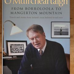 Micheal O'Muircheartaigh Signed Book - From Borroloola to Mangerton Mountain