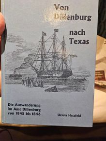 Von Dillenburg Na H Texas By  Ursula Hatzfeld. Die Auswanderung Im Amt Dillenburg Von 1845 Bis 1846. First Edition Hardback In Good Condition.  See Photos For Same.