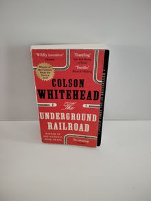 The Underground Railroad - Colson Whitehead
