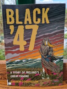 Black '47 a story of Ireland's great famine - Damien Goodfellow