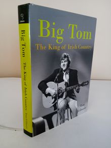 Big Tom: The King of Irish Country by Tom Gilmore (HQ816)
