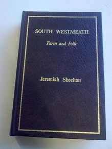 South Westmeath Farm and Folk by Jeremiah Sheehan Ireland Irish local history