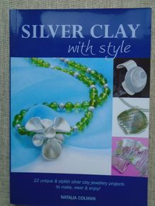 Silver Clay with Style, Natalia Colman,Paperback book, jewellery making supplies, Craft books