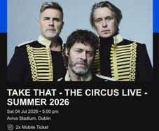 Take That - The Circus Live - Summer 2026 Sat 04 Jul 2026 @ 5:00 Pm Aviva Stadium, Dublin