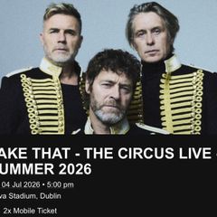 Take That - The Circus Live - Summer 2026 Sat 04 Jul 2026 @ 5:00 Pm Aviva Stadium, Dublin
