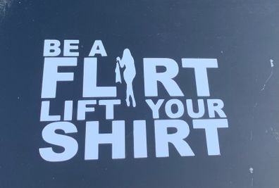 Be A Flirt Lift Your Shirt Sticker Decal