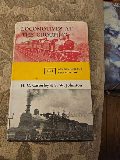 Locomotives At The Grouping. No3 London Midland And Scottish.  By H.c. Carsserley & S. W. Johnston.  1960 First Edition Hardback With Dustjacket In Good Condition.  See Photos For Same.