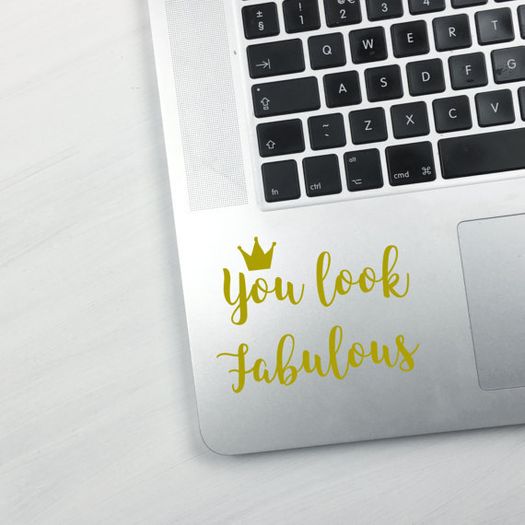 You Look Fabulous Laptop Sticker, Laptop Decal, MacBook decal, Laptop Decal, Computer Decal, Removable Decal, Window decal