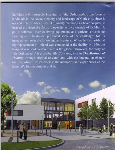 The Ministry Of Healing - St. Mary's Orthopaedic Hospital Cork - An Oral And Historical Record - By Dr. Tomas Mac Conmara
