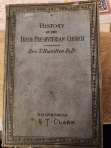 History of the Irish Presbyterian Church by T HamiltonD.D. Printed By T &T. Clark Edinburgh.  1887 paperback  In Good Condition.
