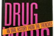Drug Wars - An Oral History from the Trenches