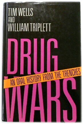 Drug Wars - An Oral History from the Trenches