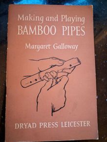 Making & Playing Bamboo Pipes / Margaret Galloway /1st edition,/ 1958