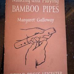 Making & Playing Bamboo Pipes / Margaret Galloway /1st edition,/ 1958
