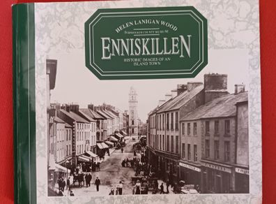 Enniskillen/ Historic Images..../Helen Lanigan Wood/ 1990/ 1st edition