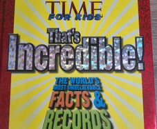 TIME For Kids That's Incredible!: The World's Most Unbelievable Facts and Records!