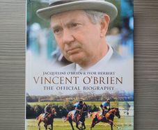 Vincent O'Brien The Official Biography by Jacqueline O'Brien & Ivor Herbert