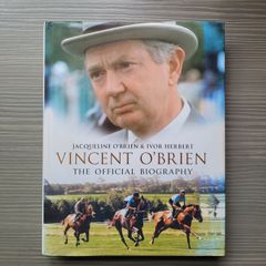 Vincent O'Brien The Official Biography by Jacqueline O'Brien & Ivor Herbert