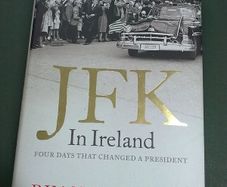 JFK in Ireland Four days that changed a president Irish history