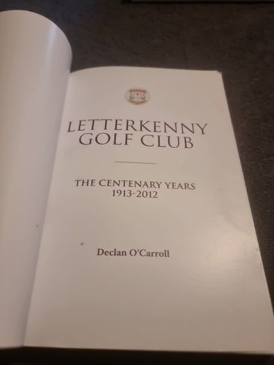 Letterkenny Golf Club: The Centenary Years 1913-2012