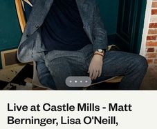 tickets to see Matt Berninger and Lisa O'Neill at Castle Mills Co. Kilkenny 18 July