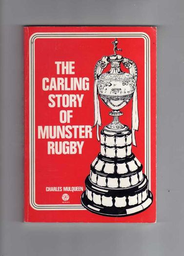 Munster Rugby - The Carling Story Of Munster Rugby (charles Mulqueen)