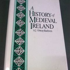 A history of Medieval Ireland by A. J. Otway-Ruthven Irish