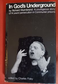 In God's Underground/ Richard Wurmbrand/ A Courageous Story of 14 years' persecution in Communist Prisons/ 1968