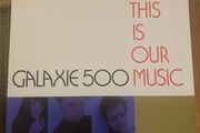 Galaxie 500 - This is Our Music