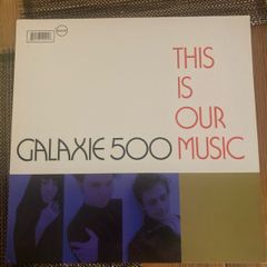 Galaxie 500 - This is Our Music
