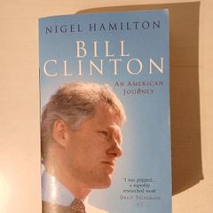 Bill Clinton - An American Journey by Nigel Hamilton