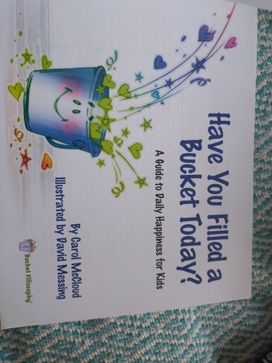 Have you filled your bucket today by Carol McCloud