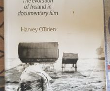 The Real Ireland, the Evolution of Ireland in Documentary Film by Harvey O'Brien