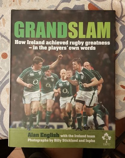 GrandSlam: How Ireland Achieved Rugby Greatness by Alan English with The Ireland Team