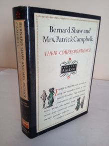Bernard Shaw and Mrs. Patrick Campbell: Their Correspondence Edited by Alan Dent (GT156)