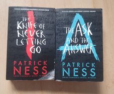 The Knife of Never Letting Go and The Ask and The Answer