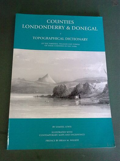 Counties Londonderry & Donegal A topographical dictionary Ireland Irish History
