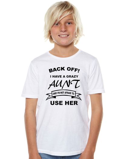Back off! i have crazy aunt and i'm not afraid of use her t-shirt