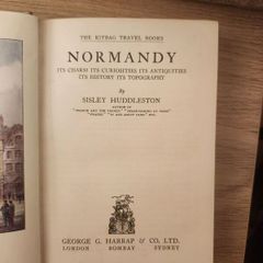Normandy. The Kitbag Travel Books. By Sisley Huddleston. First Edition Hardback In Good Condition. See Photos For Same.