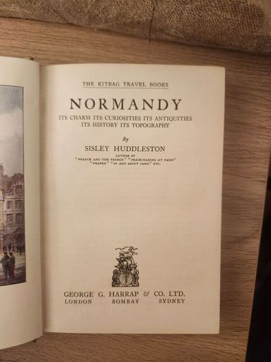 Normandy. The Kitbag Travel Books. By Sisley Huddleston. First Edition Hardback In Good Condition. See Photos For Same.