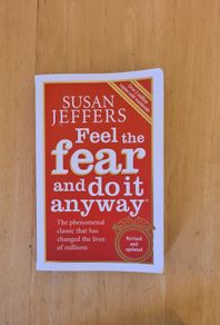 Feel the fear & do it anyways by Susan Jeffers