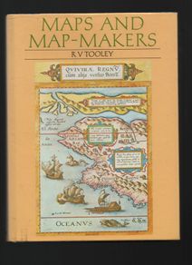 Maps And Map-Makers. R.V. Tooley