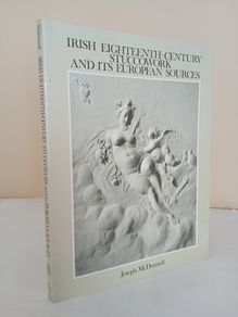 Irish Eighteenth-Century Stuccowork and its European Sources by Joseph McDonnell (PT51)