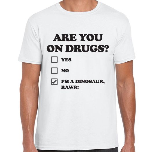 Are you on drugs T-shirts tee top shirt