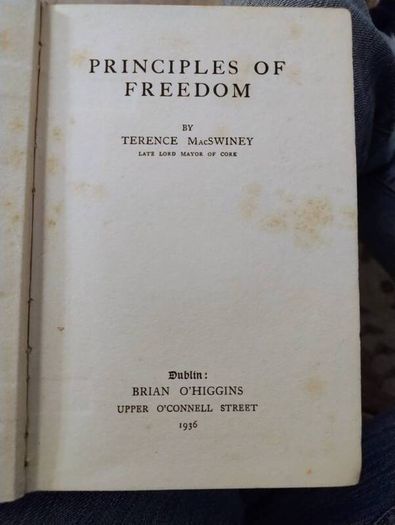 Principles of Freedom Terence MacSwiney late Lord Mayor of Cork Ireland 1936 edition hardback in good used condition with all pages intact FREE STANDARD POSTAGE INCLUDED