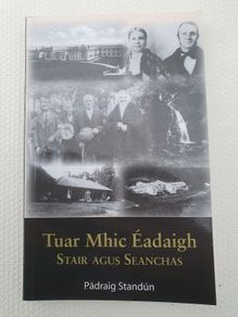 Tuar Mhic Eadaigh - Stair agus Seanchas by Padraig Stanfdun.